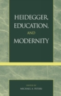 Image for Heidegger, Education, and Modernity
