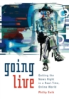 Image for Going Live : Getting the News Right in a Real-Time, Online World