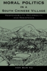 Image for Moral politics in a south Chinese village  : responsibility, reciprocity, and resistance