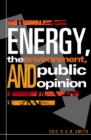 Image for Energy, the Environment, and Public Opinion