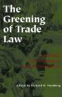 Image for The greening of trade law  : international trade organizations and environmental issues