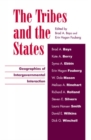 Image for The Tribes and the States : Geographies of Intergovernmental Interaction