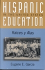 Image for Hispanic Education in the United States : Ra&#39;ces y Alas