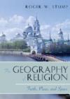 Image for The Geography of Religion : Faith, Place, and Space