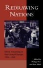 Image for Redrawing Nations : Ethnic Cleansing in East-Central Europe, 1944-1948