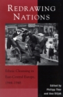 Image for Redrawing nations  : ethnic cleansing in East-Central Europe, 1944-1948