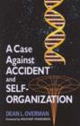 Image for A Case Against Accident and Self-Organization