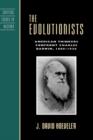 Image for The Evolutionists : American Thinkers Confront Charles Darwin, 1860-1920
