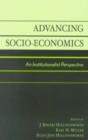 Image for Advancing Socio-Economics : An Institutionalist Perspective