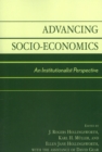Image for Advancing Socio-Economics : An Institutionalist Perspective