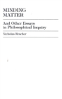 Image for Minding Matter : And Other Essays in Philosophical Inquiry
