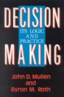 Image for Decision Making : Its Logic and Practice