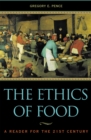 Image for The ethics of food  : a reader for the 21st century