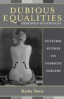 Image for Dubious equalities and embodied differences  : cultural studies on cosmetic surgery