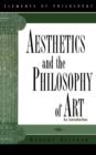 Image for Aesthetics and the Philosophy of Art : An Introduction