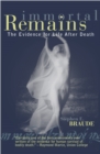 Image for Immortal Remains : The Evidence for Life After Death