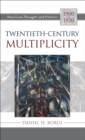 Image for Twentieth-Century Multiplicity : American Thought and Culture, 1900-1920