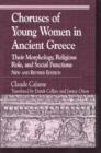 Image for Choruses of Young Women in Ancient Greece : Their Morphology, Religous Role, and Social Functions