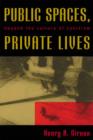 Image for Public Spaces, Private Lives : Beyond the Culture of Cynicism