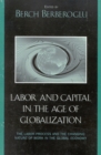 Image for Labor and capital in the age of globalization  : the labor process and the changing nature of work in the global economy