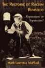 Image for The rhetoric of race revisited  : reparations or separation?