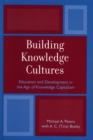 Image for Building Knowledge Cultures : Education and Development in the Age of Knowledge Capitalism