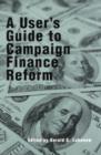 Image for A User&#39;s Guide to Campaign Finance Reform