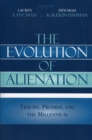 Image for The Evolution of Alienation : Trauma, Promise, and the Millennium