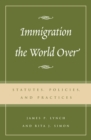 Image for Immigration the world over  : statutes, policies, and practices