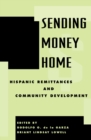 Image for Sending Money Home : Hispanic Remittances and Community Development
