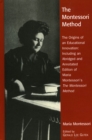 Image for The Montessori Method : The Origins of an Educational Innovation: Including an Abridged and Annotated Edition of Maria Montessori&#39;s The Montessori Method