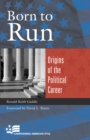 Image for Born to Run : Origins of the Political Career