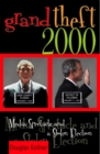Image for Grand Theft 2000 : Media Spectacle and a Stolen Election