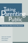 Image for Taking Parenting Public : The Case for a New Social Movement