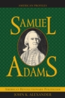 Image for Samuel Adams : America&#39;s Revolutionary Politician