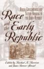 Image for Race and the Early Republic : Racial Consciousness and Nation-Building in the Early Republic