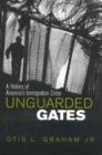 Image for Unguarded Gates : A History of America&#39;s Immigration Crisis