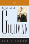 Image for Emma Goldman : Political Thinking in the Streets
