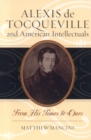 Image for Alexis de Tocqueville and American Intellectuals : From His Times to Ours