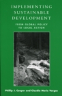 Image for Implementing sustainable development  : from global policy to local action