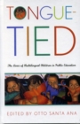 Image for Tongue-Tied : The Lives of Multilingual Children in Public Education