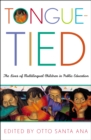 Image for Tongue-Tied : The Lives of Multilingual Children in Public Education