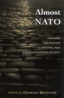 Image for Almost NATO  : partners and players in Central and Eastern European security