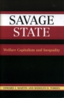 Image for Savage State : Welfare Capitalism and Inequality