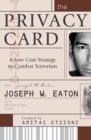 Image for The Privacy Card : A Low Cost Strategy to Combat Terrorism