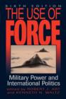 Image for The use of force  : military power and international politics