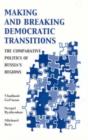 Image for Making and breaking democratic transitions  : the comparative politics of Russia&#39;s regions