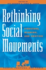 Image for Rethinking social movements  : structure, meaning, and emotion