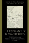 Image for Dynamics of Russian politics  : Putin&#39;s federal-regional reformsVol. 1