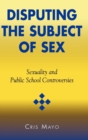 Image for Disputing the Subject of Sex